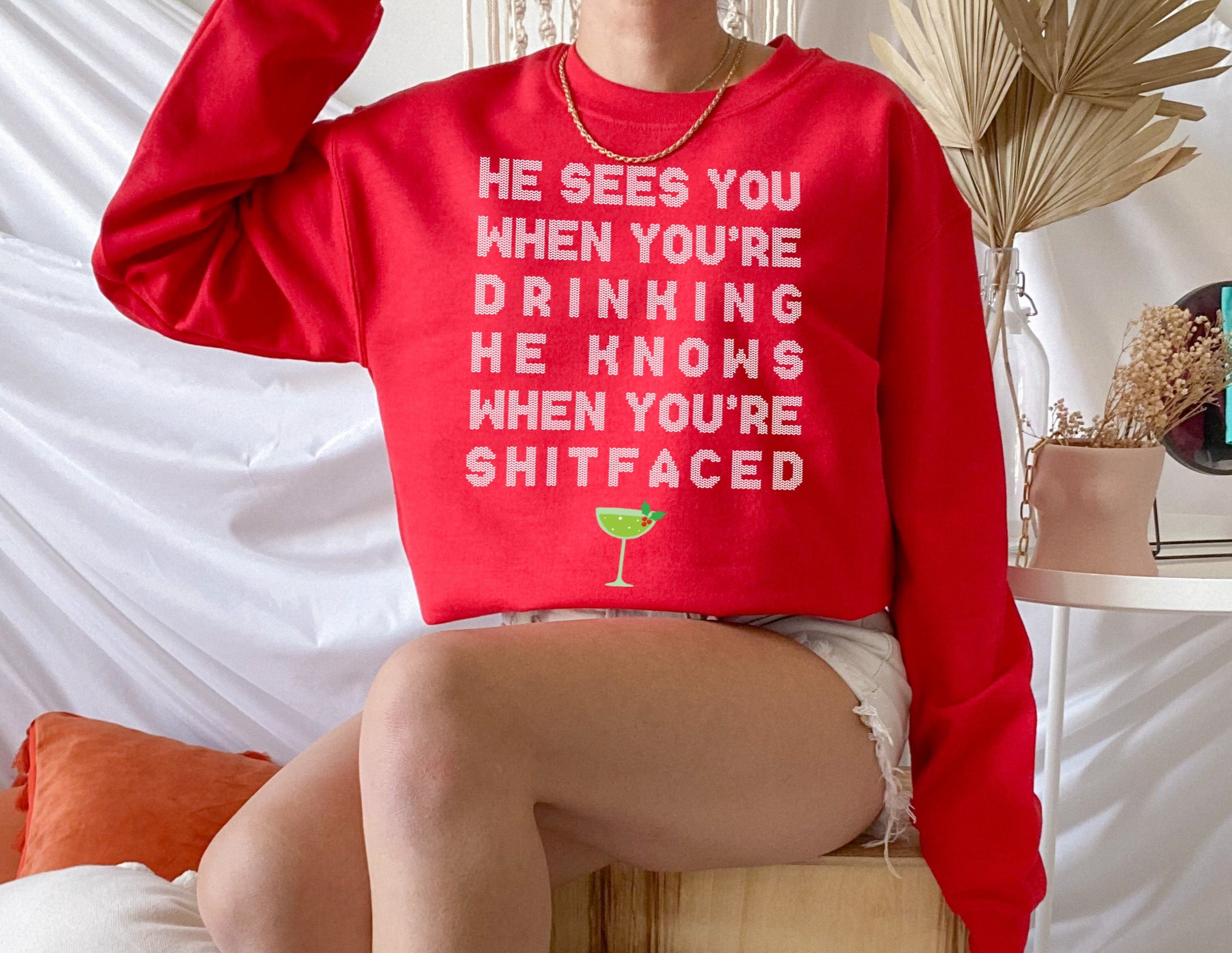 red sweater with a drink that says he sees you when you're drinking he knows when you're shitfaced - HighCiti