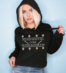 Black crop hoodie saying please don't do coke in the bathroom - HighCiti