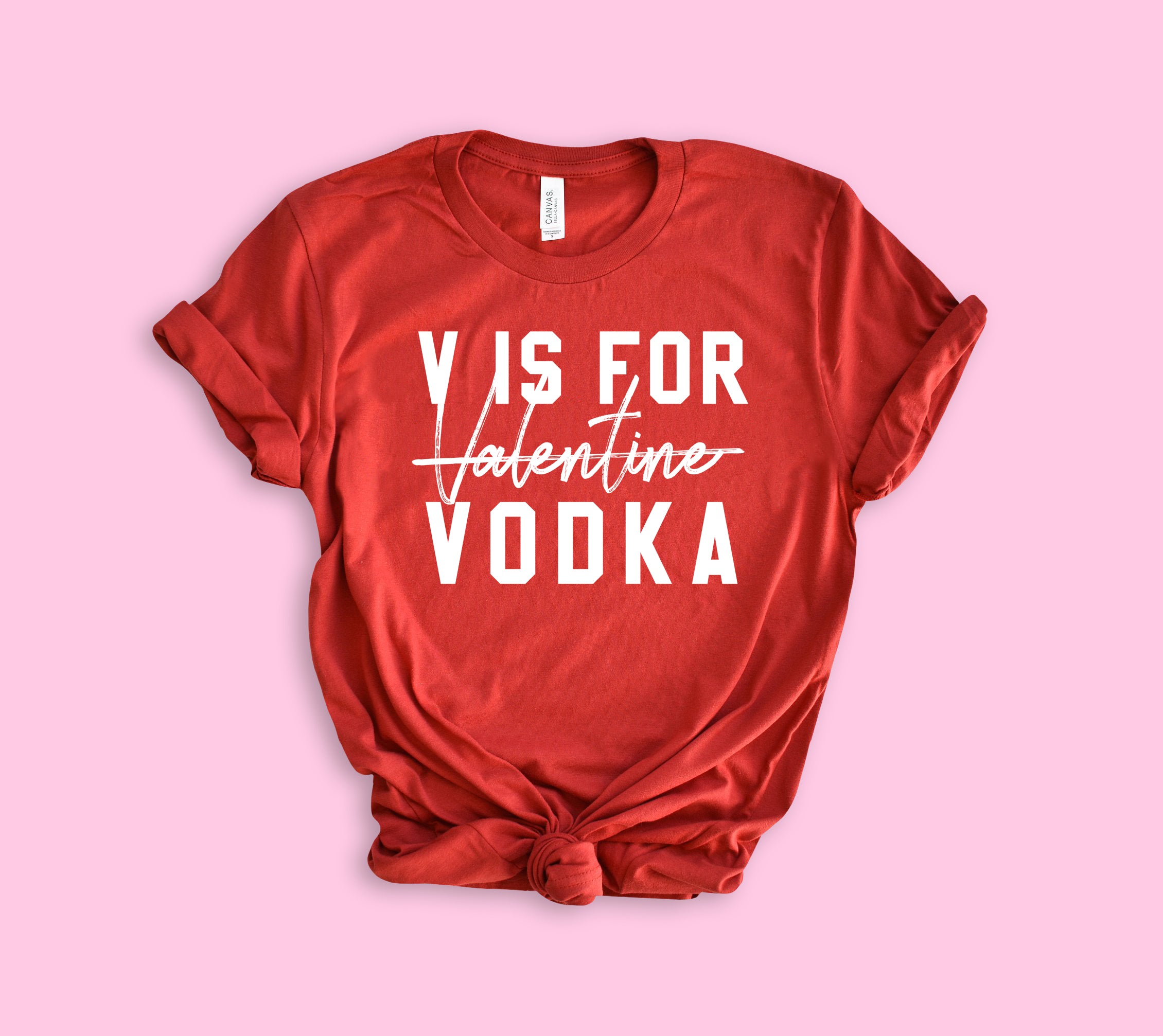 Red shirt saying v is for valentine vodka - HighCiti