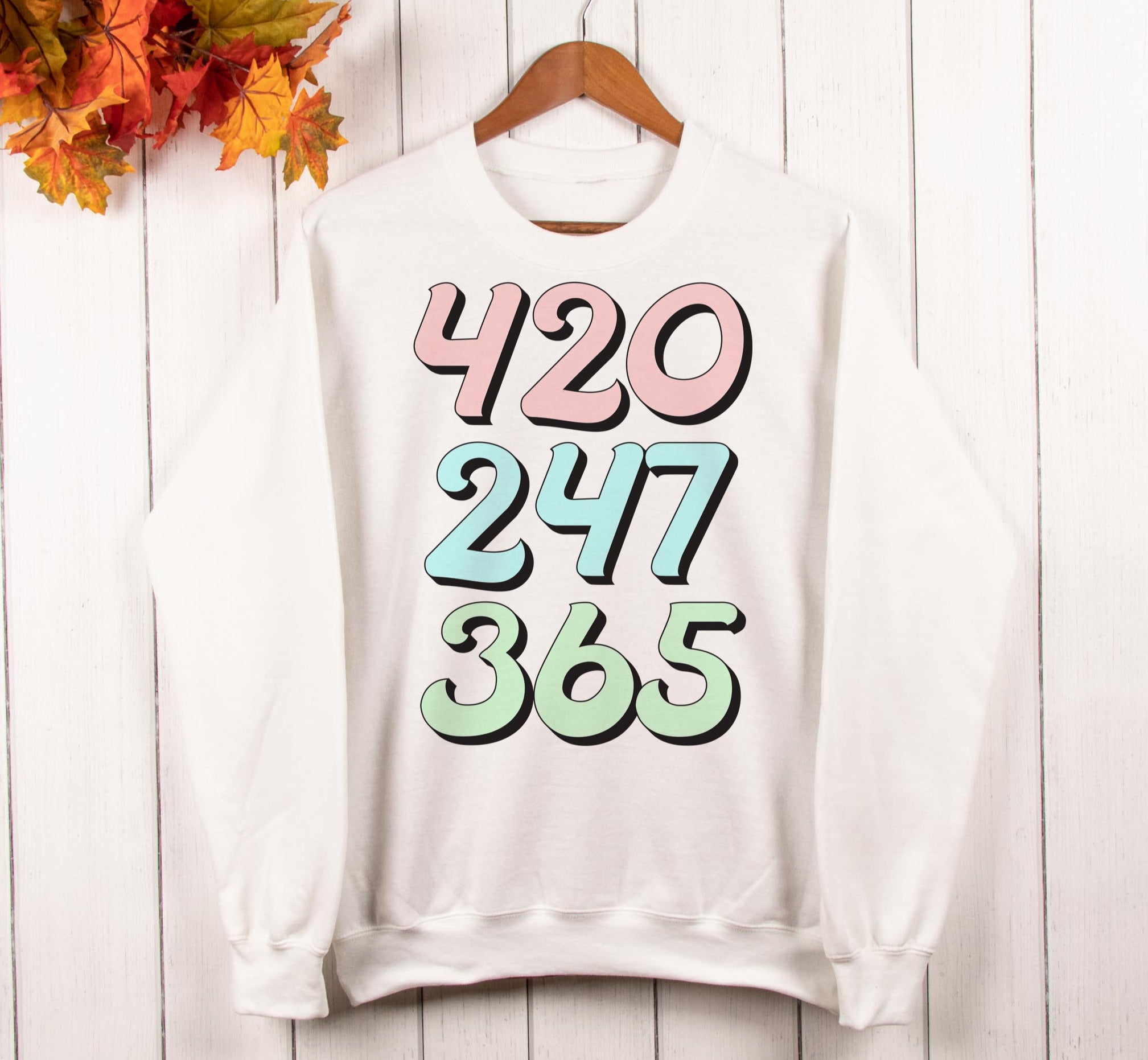 stoner sweatshirt that says 420 247 365 - HighCiti