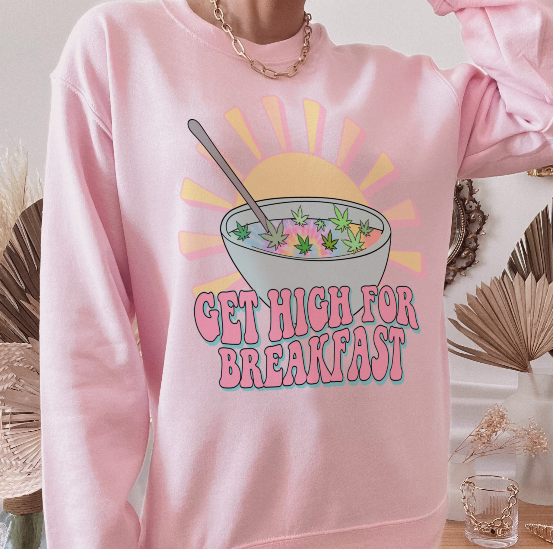 pink sweatshirt with a breakfast bowl of weed that says get high for breakfast - HighCiti
