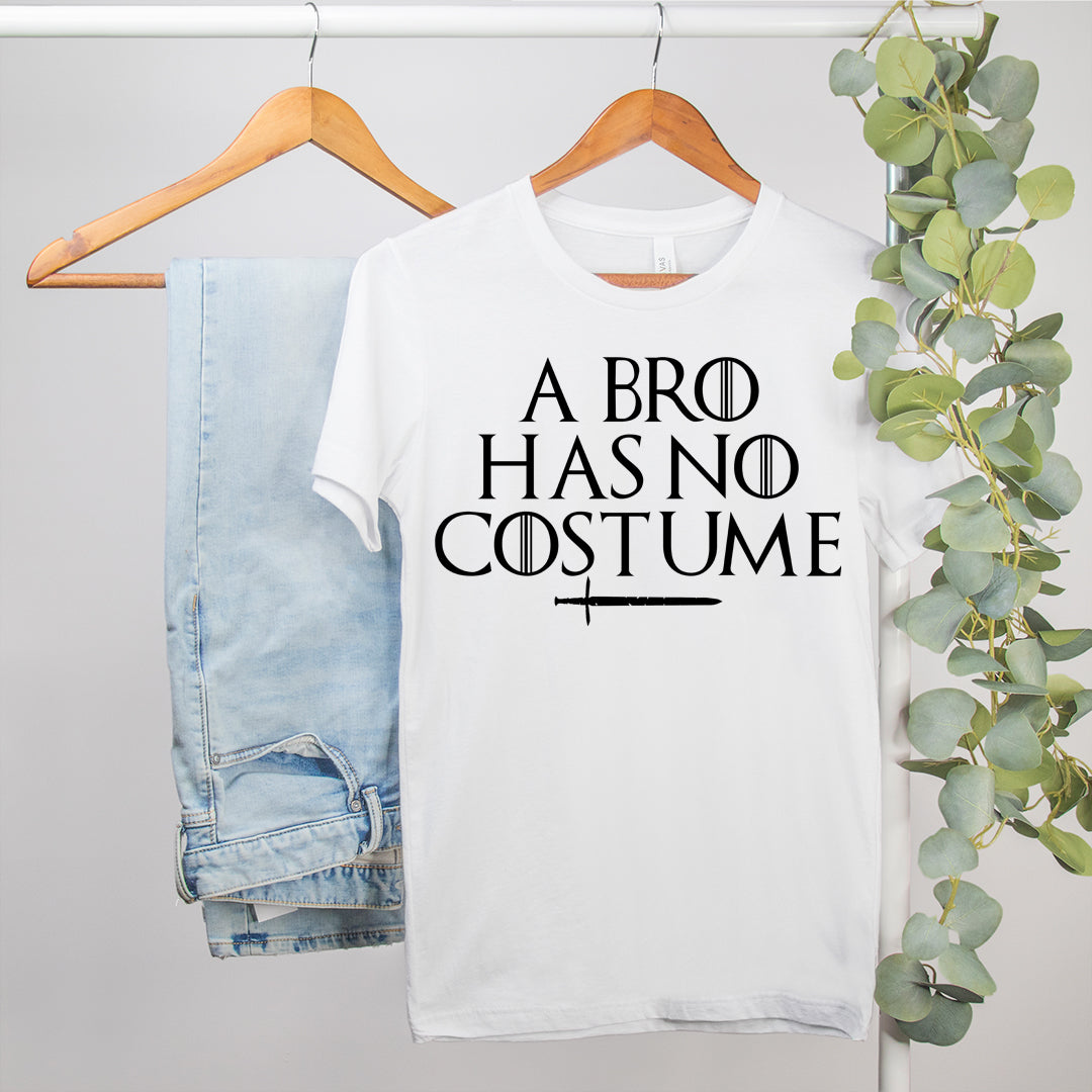white shirt saying a bro has no costume - HighCiti
