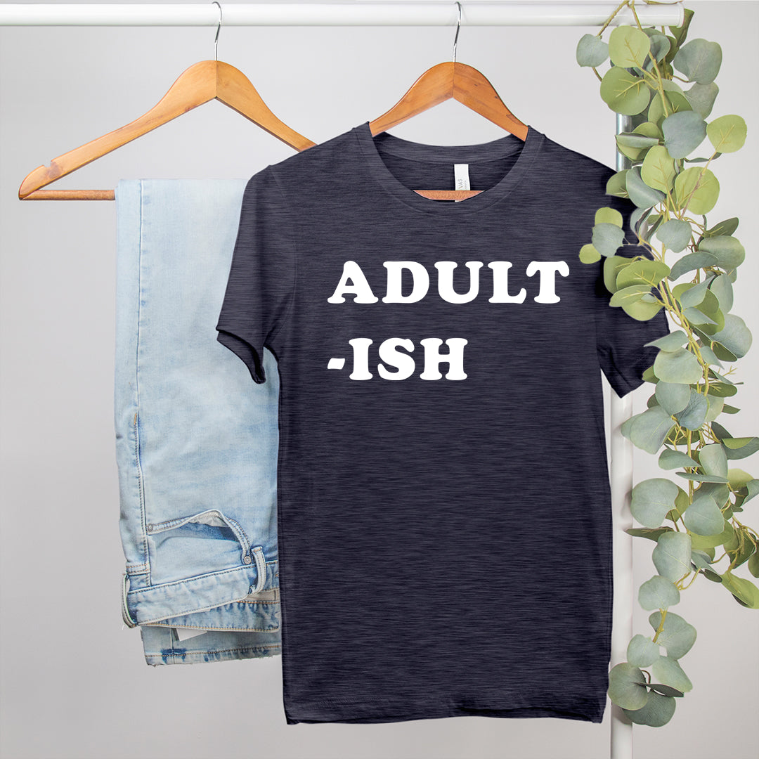 Adult-ish Shirt - HighCiti
