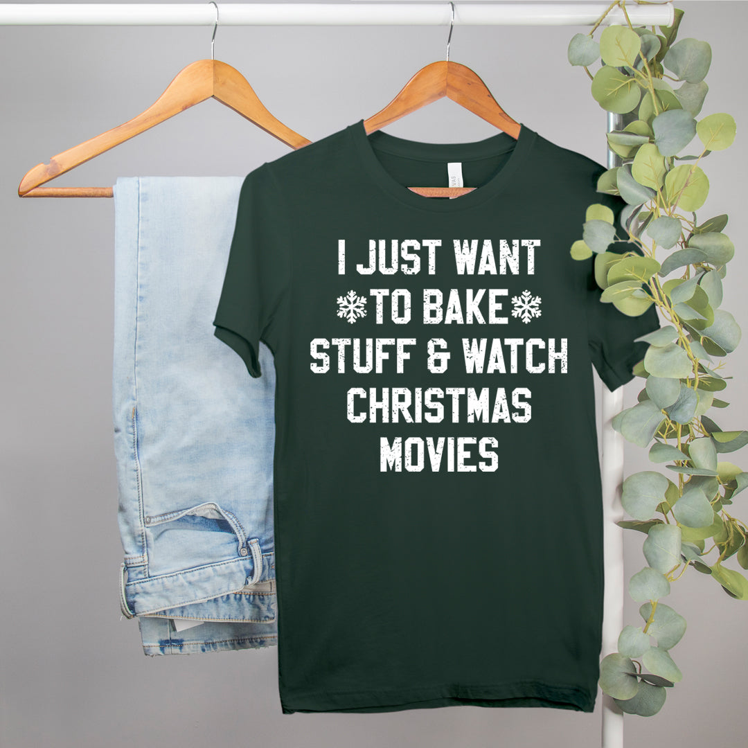 christmas movie tshirt that says i just want to bake stuff and watch christmas movies - HighCiti