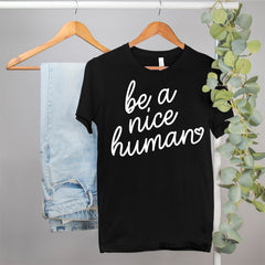 be kind shirt that says be a nice human - HighCiti