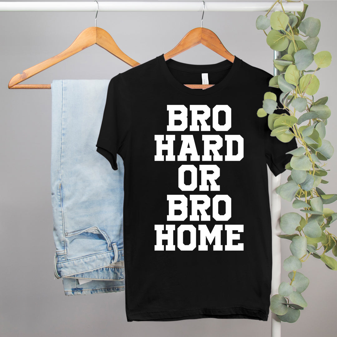 how i met your mother shirt that says bro hard or bro home - HighCiti
