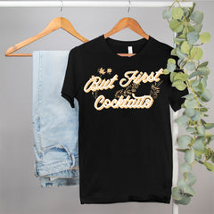 drinking shirt that says but first cocktails - HighCIit