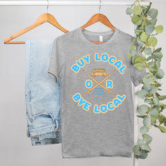 support your local business shirt that says buy loval or bye local - HighCiti