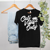 california shirt that says cali vibes only - HighCiti
