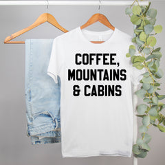 Coffee Mountains And Cabins Shirt