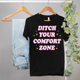 funny workout shirt that says ditch your comfort zone - HighCiti