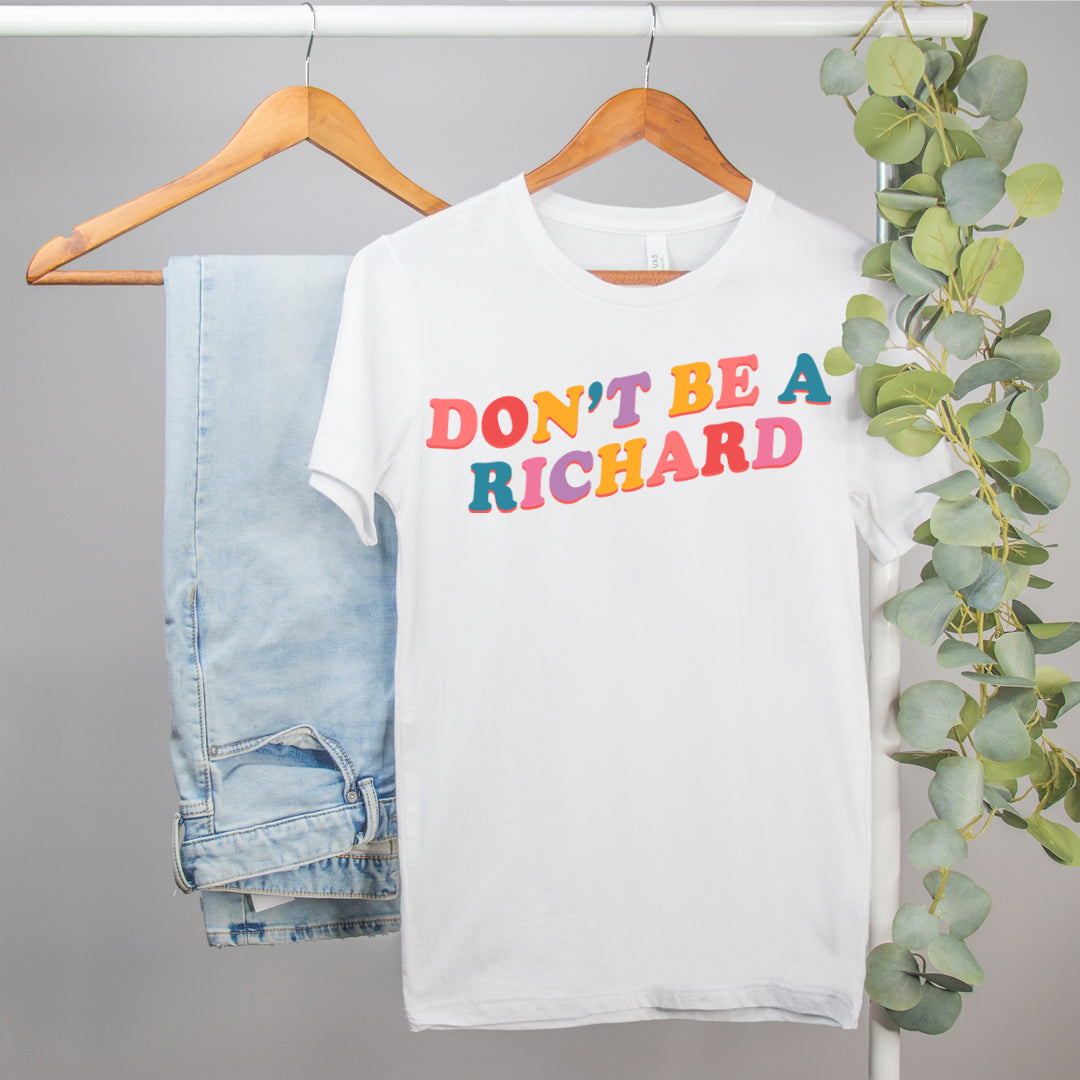 funny sarcastic tshirt that says don't be a richard - HighCiti