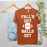 Fall's Out Balls Out Shirt