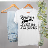funny tacos shirt that says feed me tacos and tell me I'm pretty shirt - HighCiti
