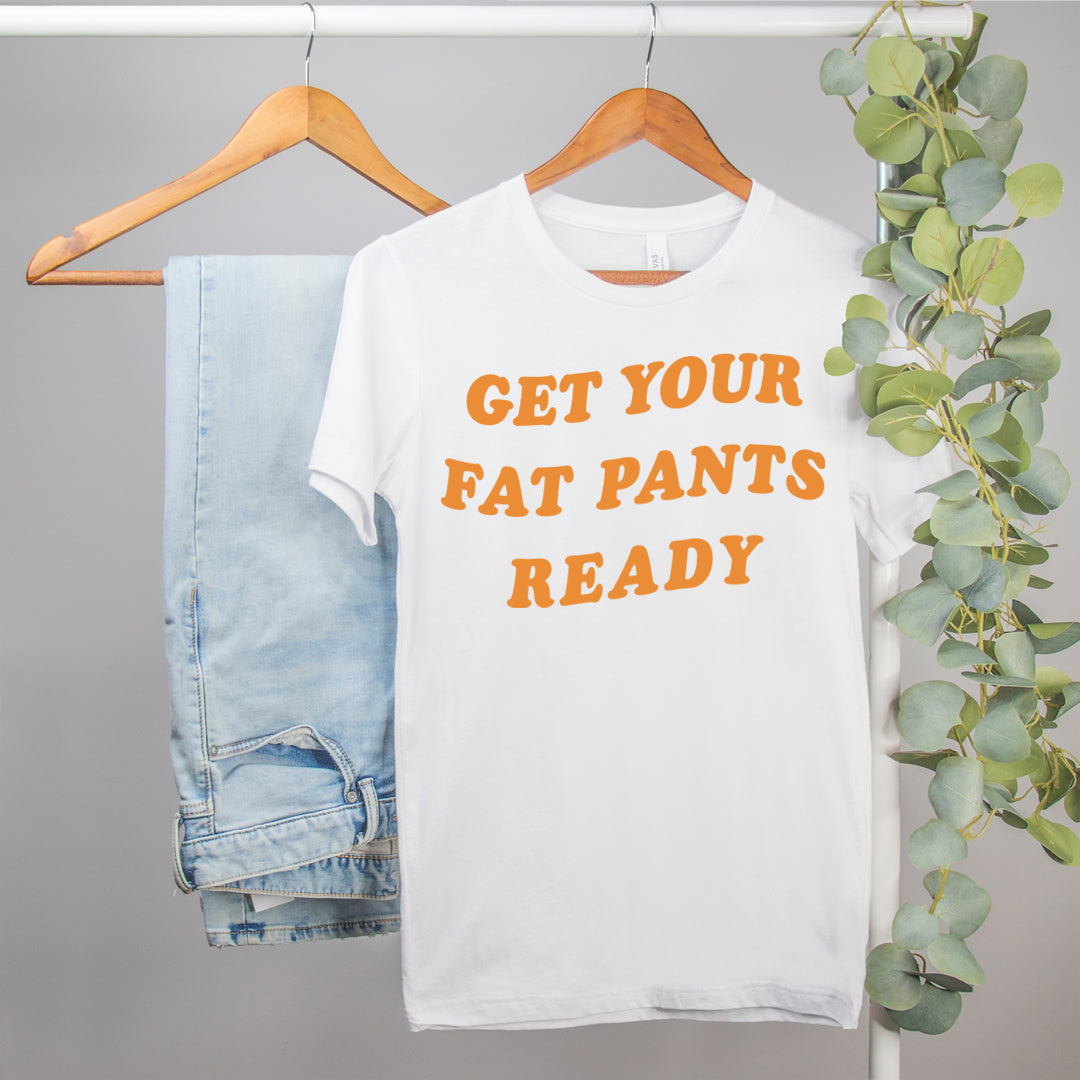 Thanksgiving shirt that says get your fat pants ready - HighCiti