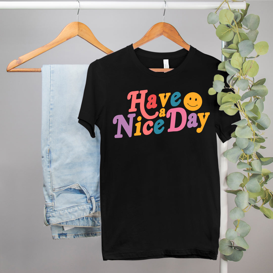 be kind shirt that says have a nice day - HighCiti