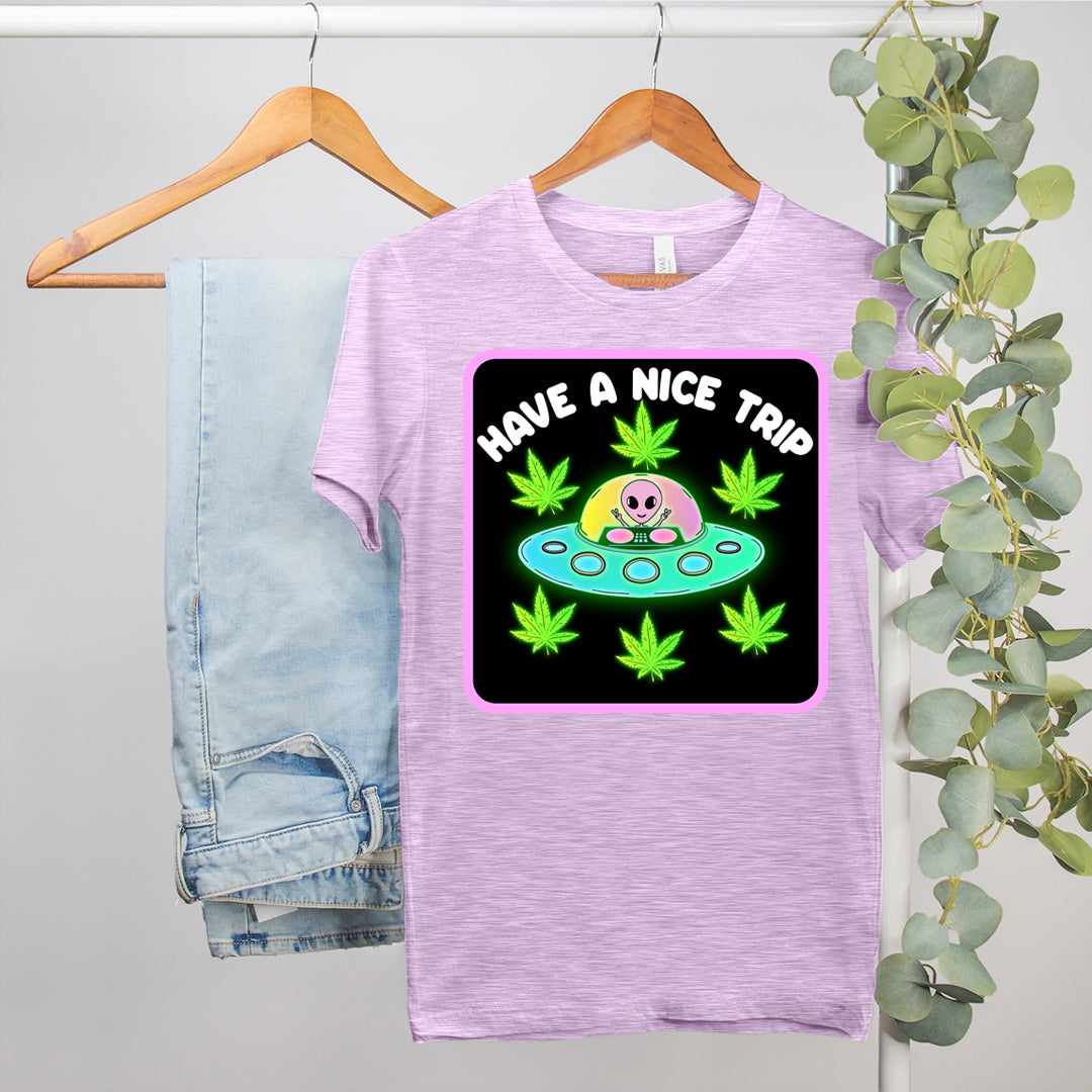 stoner alien shirt that says have a nice trip - HighCiti