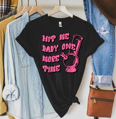 funny cannabis shirt that says hit me baby one more time - HighCiti