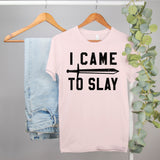 gamer shirt that says i came to slay - HighCiti