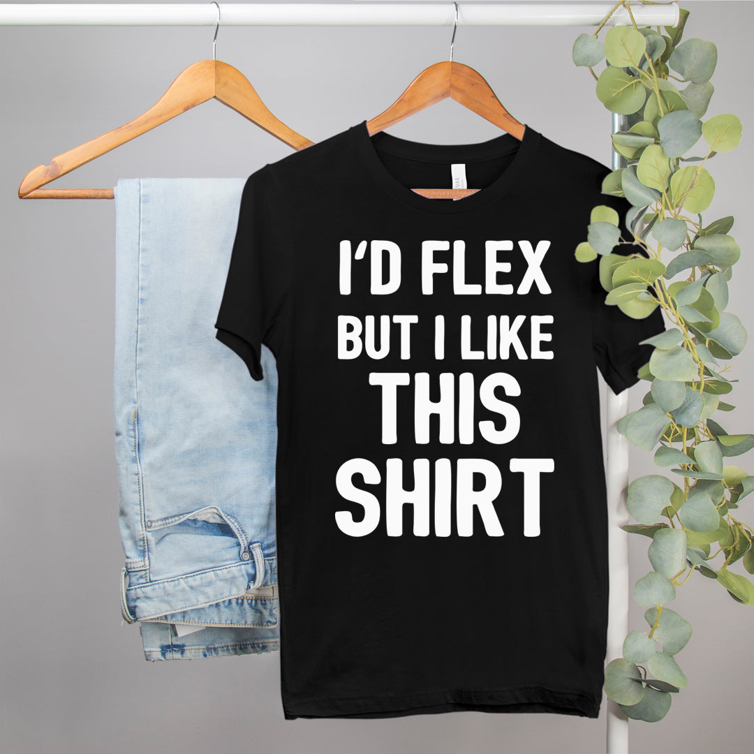 funny workout shirt that says I'd flex but I like this shirt - HighCiti