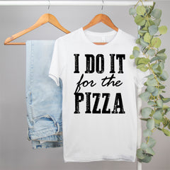 funny gym shirt that says i do it for the pizza - HighCiti