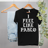 kanye pablo escobar shirt that says i feel like pablo - HighCiti