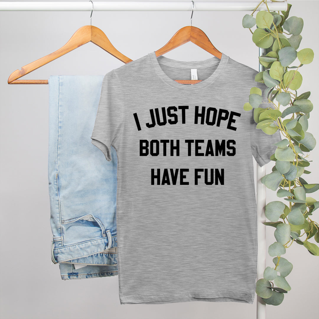 Funny Football Shirt I Just Want Both Teams to Have Fun 