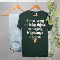 baking christmas shirt that says I want to bake things and watch christmas movies - HighCiti