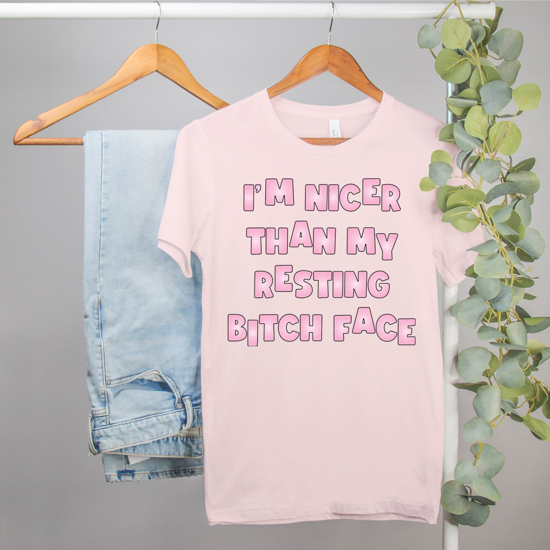 funny sarcastic shirt that says I'm nicer than my resting bitch face - HighCiti
