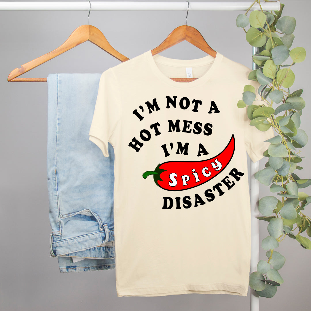 hot mess shirt  that says I'm not a hot mess I'm a spicy disaster - HighCiti