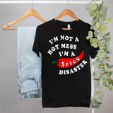 hot mess shirt that says I'm not a hot mess I'm a spicy disaster - HighCiti