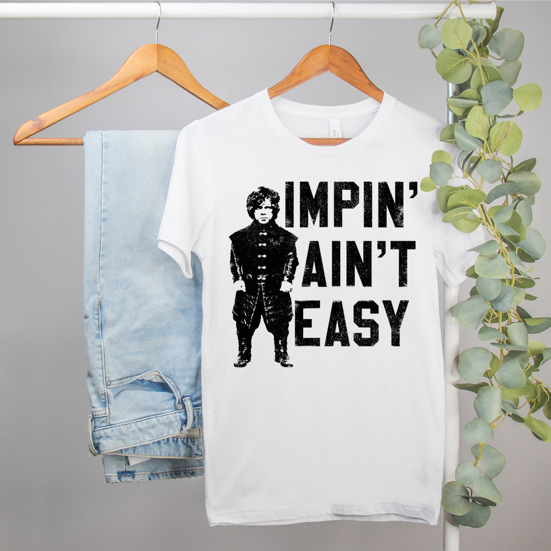 funny game of thrones shirt that says Impin' ain't easy - HighCiti