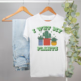 funny succulent shirt that says I wet my plants - HighCiti