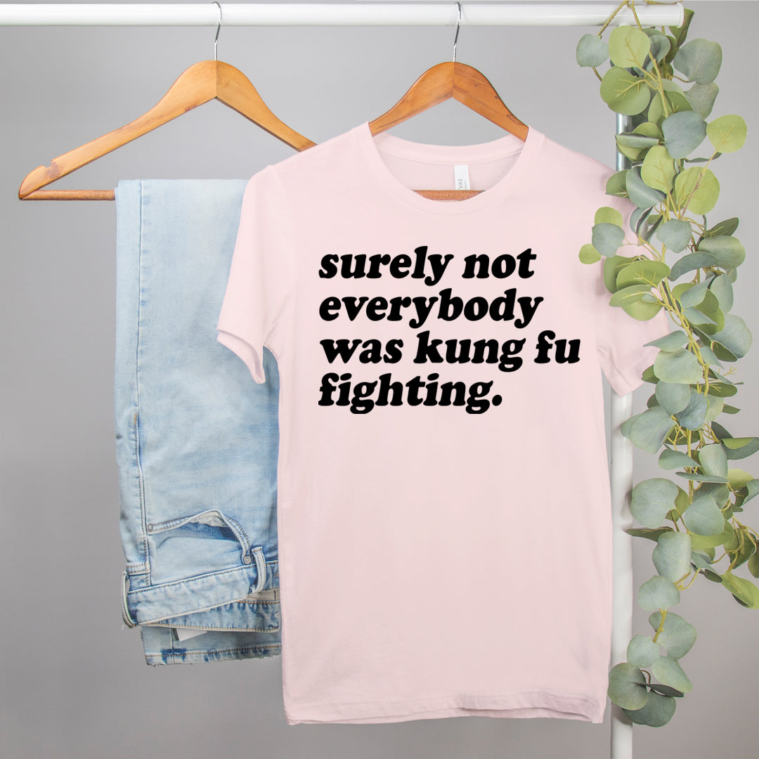 workout shirt that says surely not everybody was kung fu fighting - HighCiti