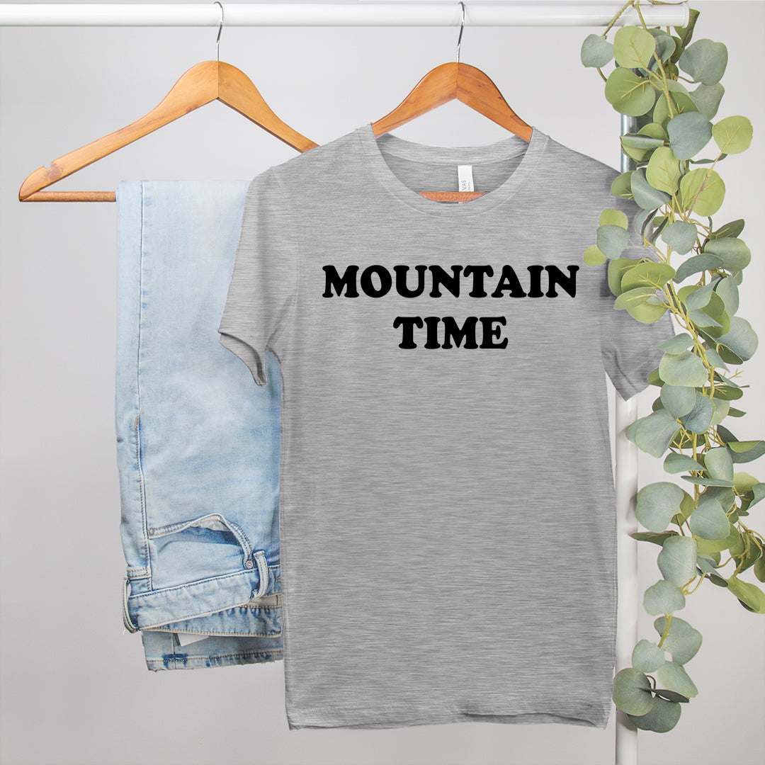 grey shirt that says mountain time - HighCiti