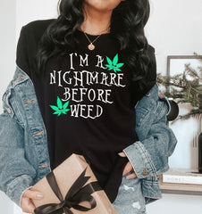 weed christmas shirt that says I'm a nightmare before weed - HighCiti