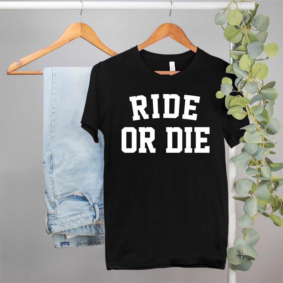 Ride Or Die Shirt