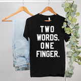 black shirt that says two words one finger - HighCiti