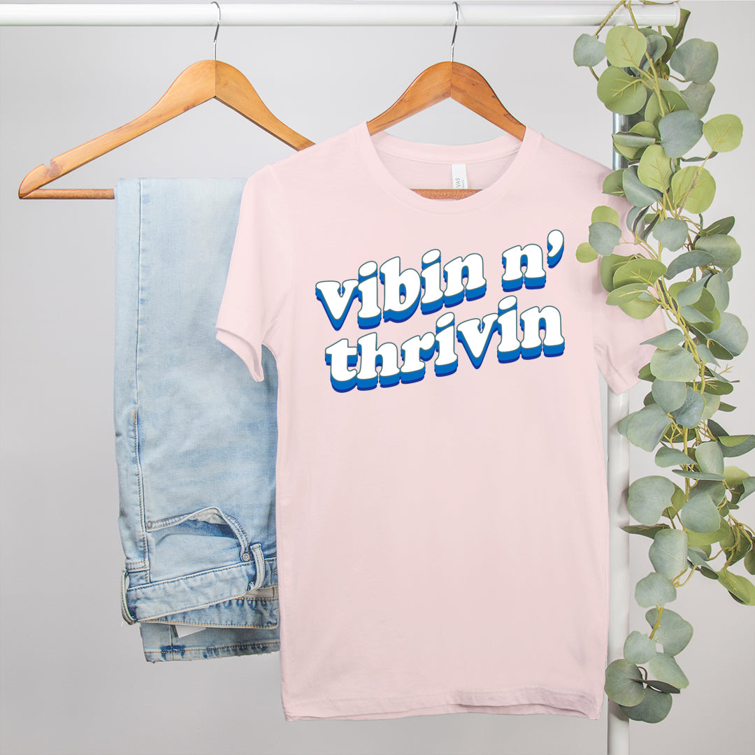 Vibin And Thrivin Shirt