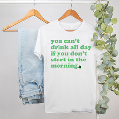 You Can't Drink All Day Shirt - HighCiti