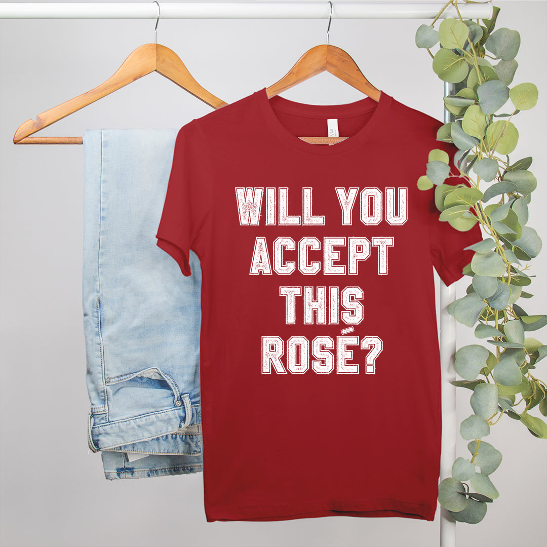 Will You Accept This Rose Shirt