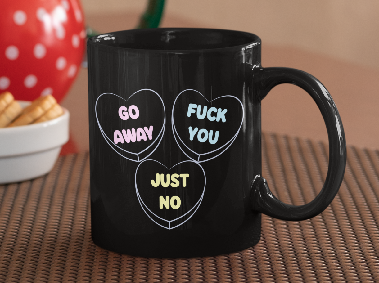 Black mug with candy hearts saying go away fuck you just no - HighCiti