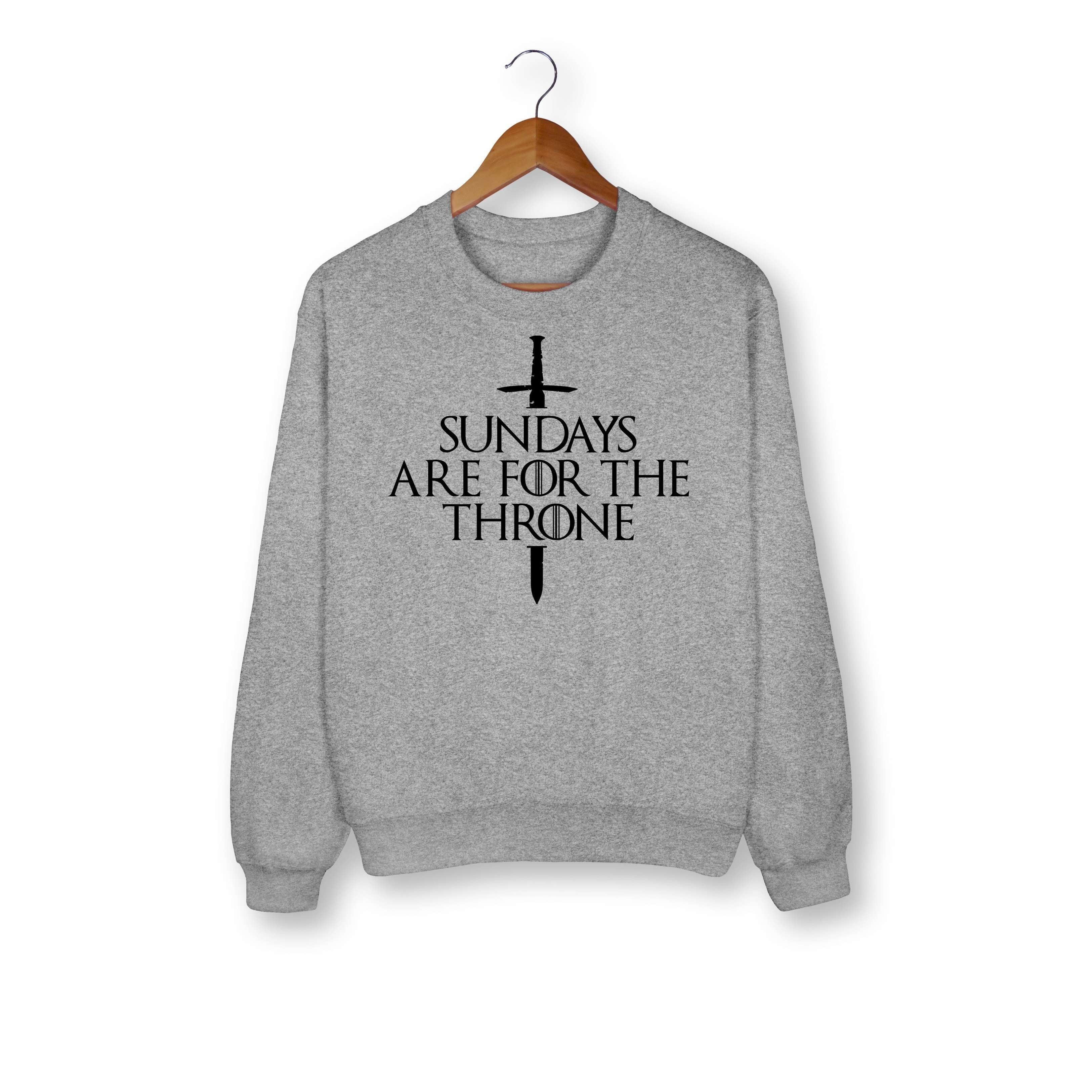Sundays Are For The Throne Sweatshirt