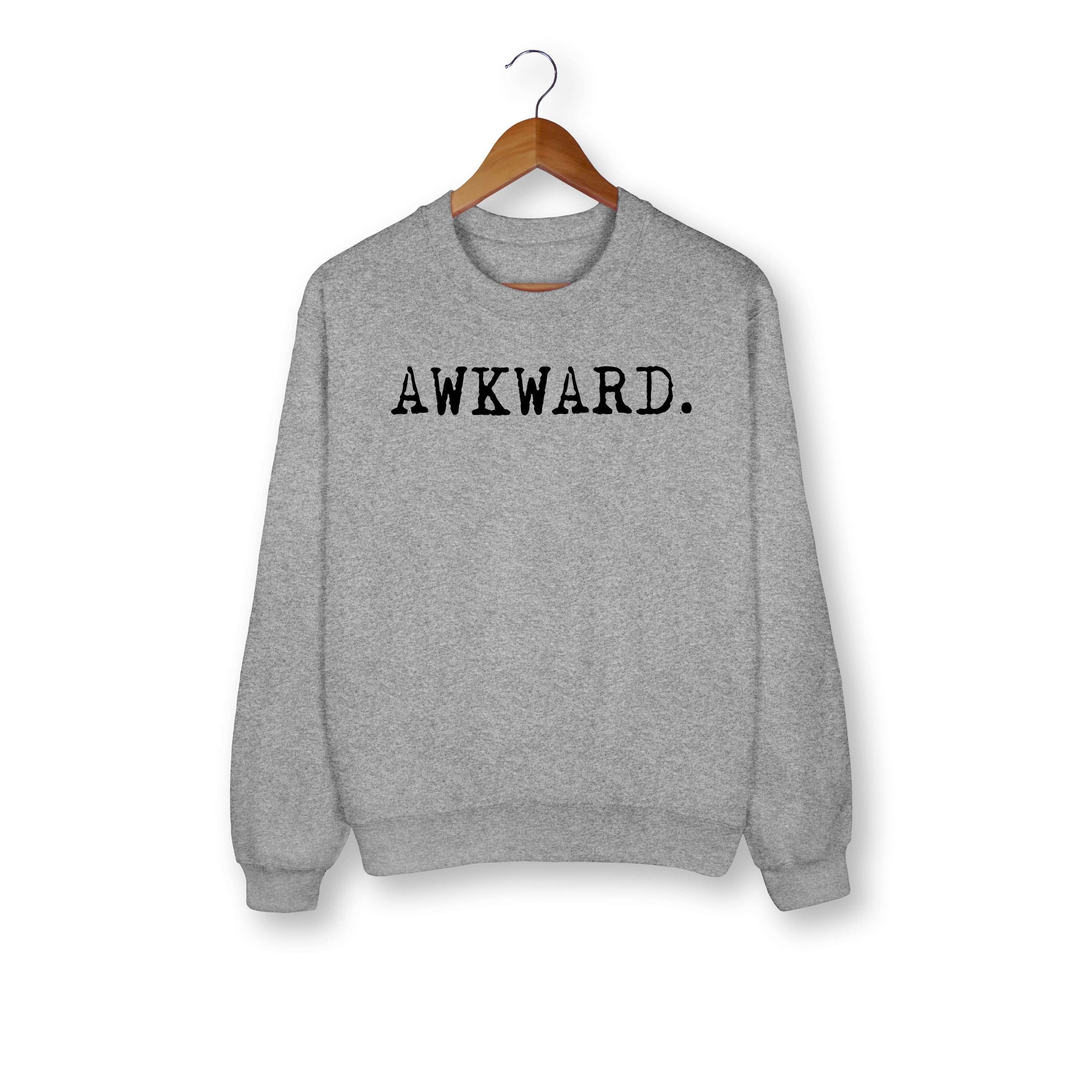 Awkward Sweatshirt