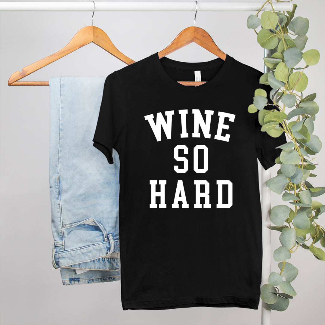 Wine So Hard Shirt