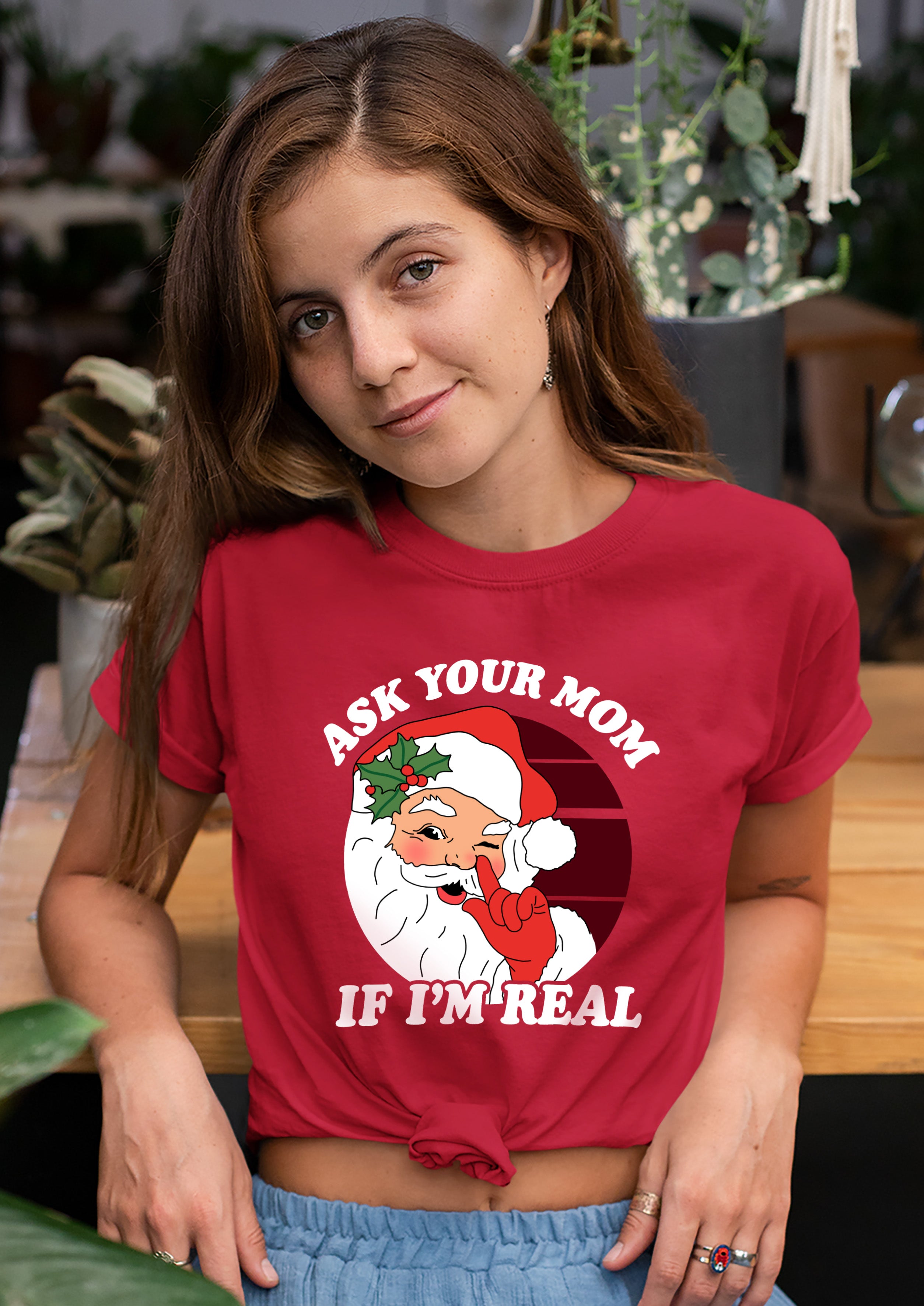 Ask Your Mom If I'm Real Shirt - HighCiti