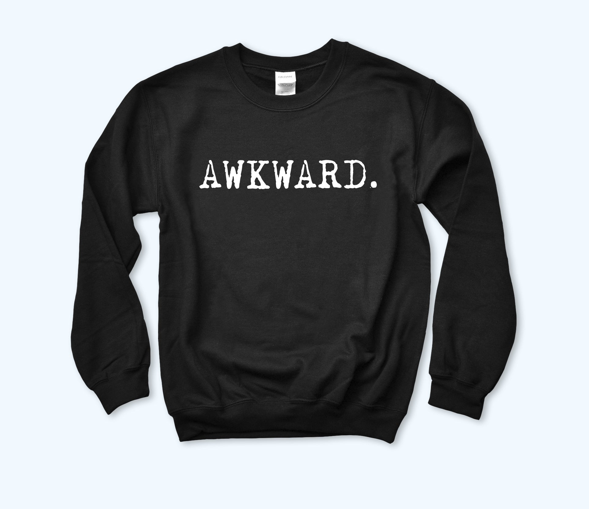 Awkward Sweatshirt