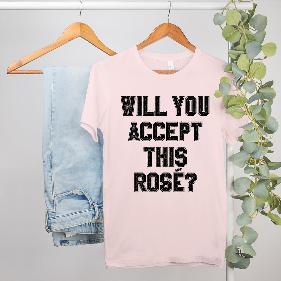 Will You Accept This Rose Shirt