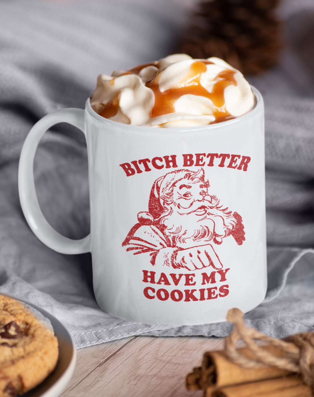 Bitch Better Have My Cookies Mug - HighCiti