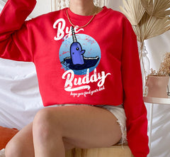 red sweatshirt saying bye buddy hope you find your dad - HighCiti